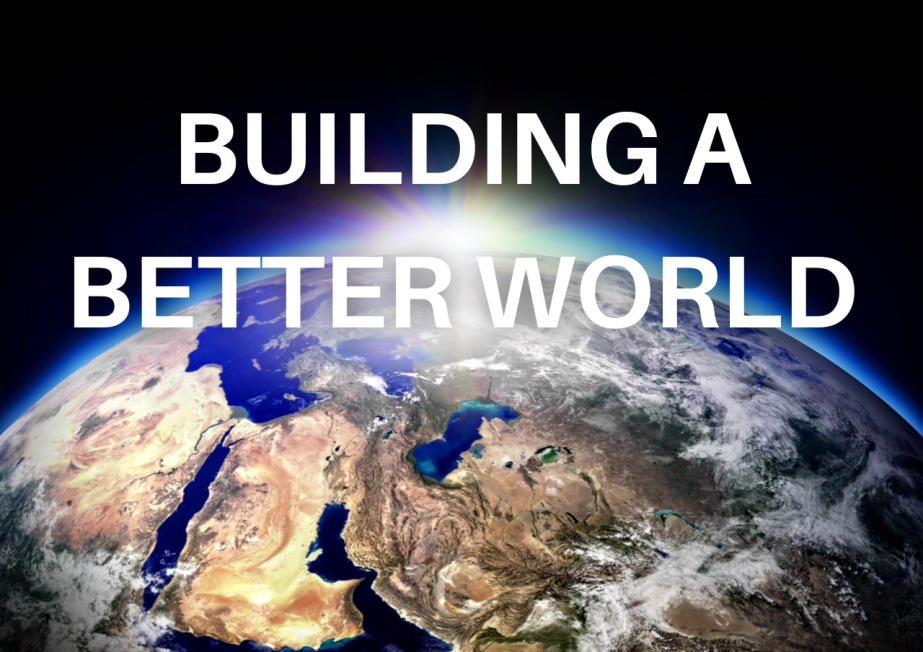 Building A Better&nbsp;World