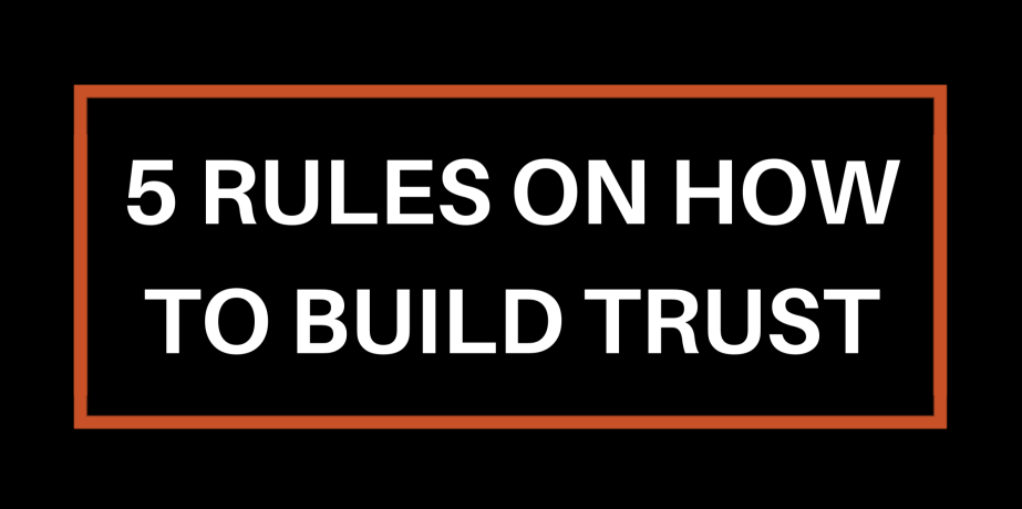 5 Rules On How To Build&nbsp;Trust