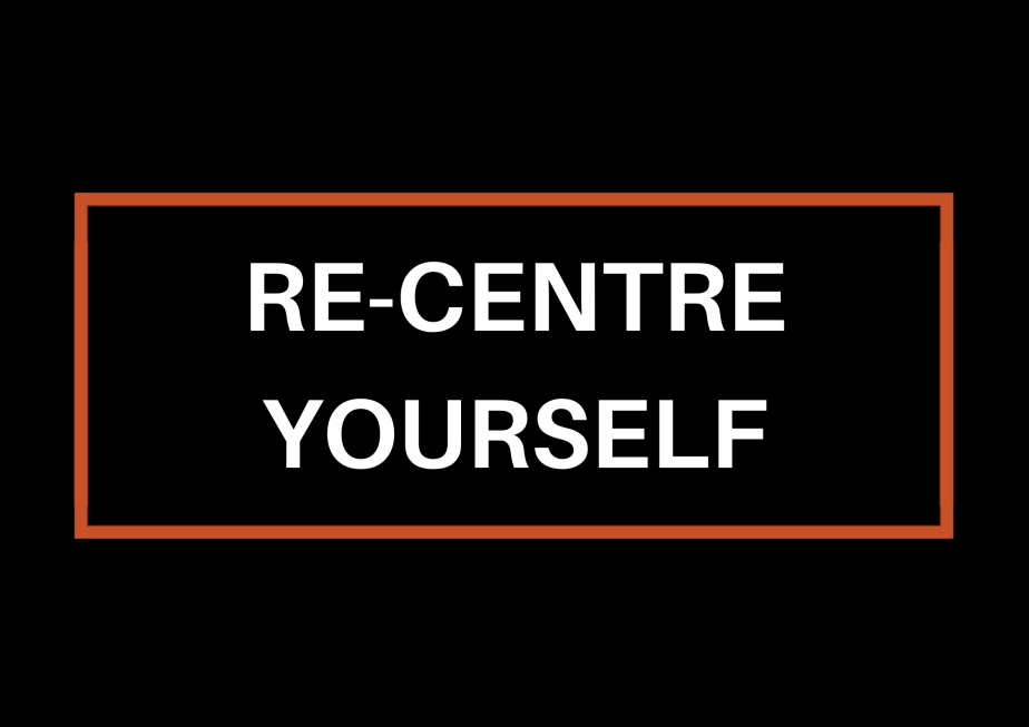 Re-Centre Yourself