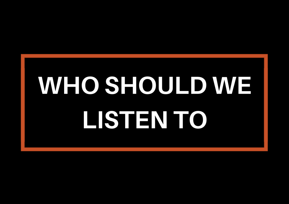 Who Should We Listen&nbsp;To