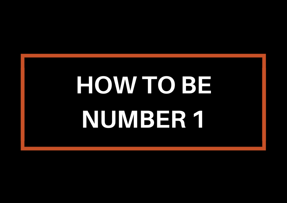 How To Be Number&nbsp;1