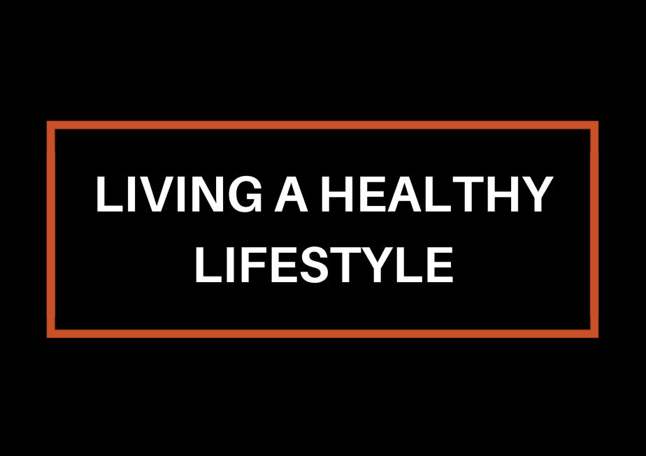 Living A Healthy&nbsp;Lifestyle