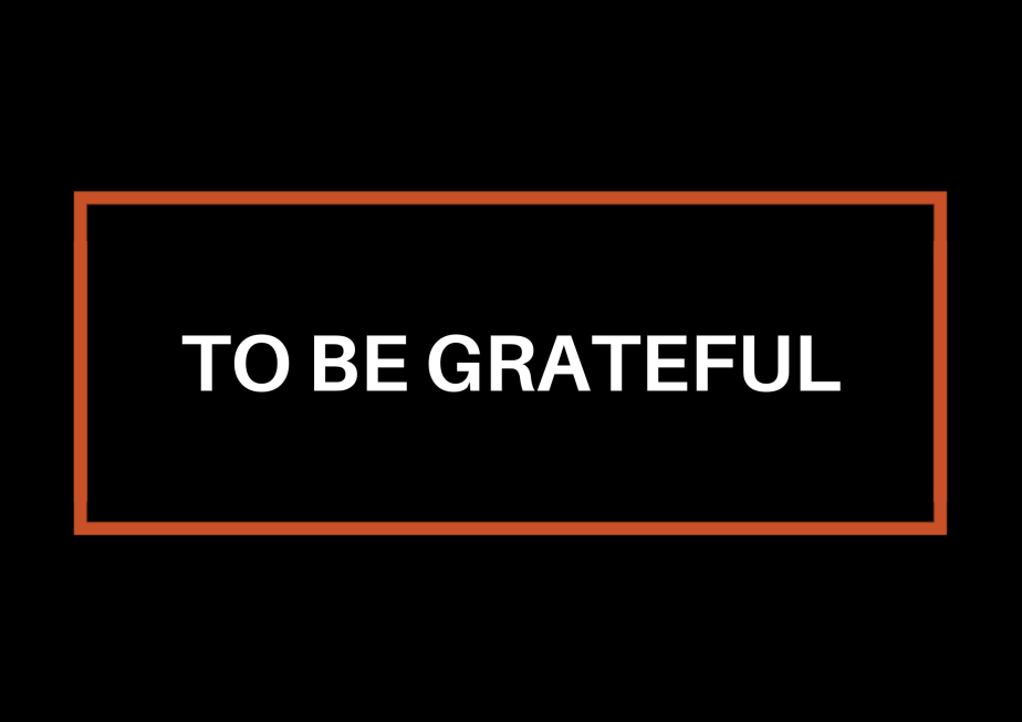 To Be Grateful