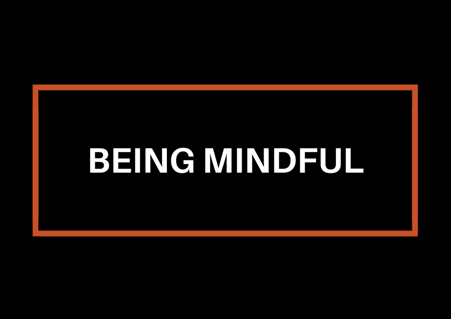 Being Mindful