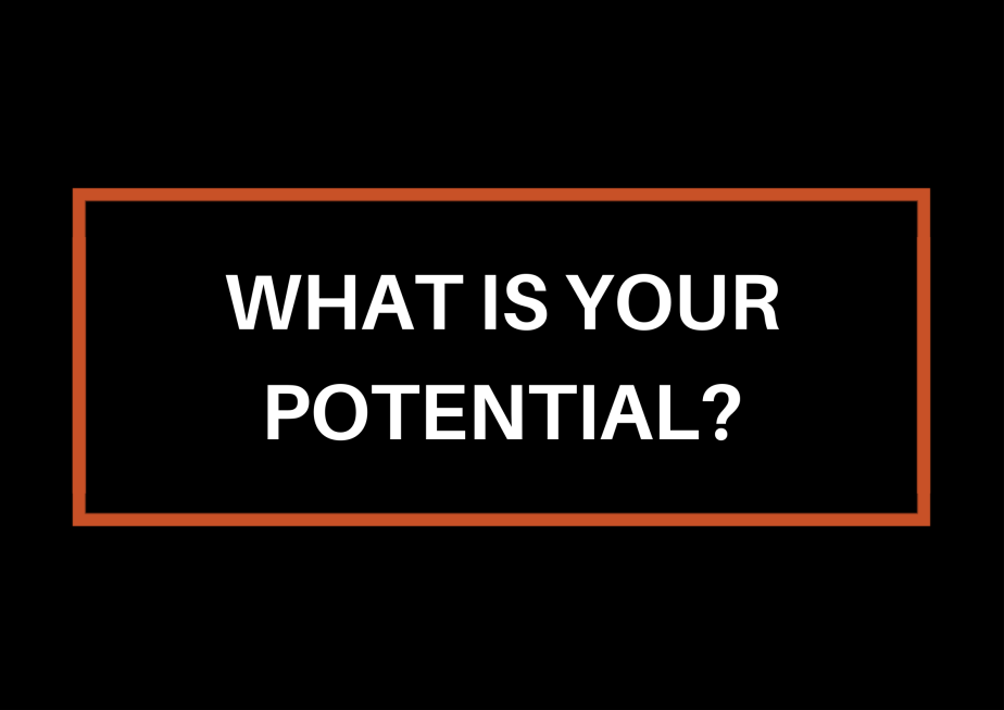 What Is Your&nbsp;Potential?