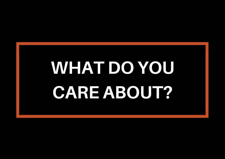 What Do You Care&nbsp;About?