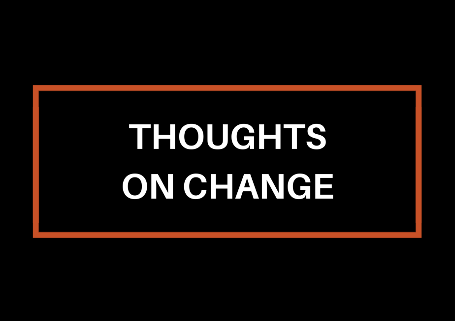 Thoughts On Change