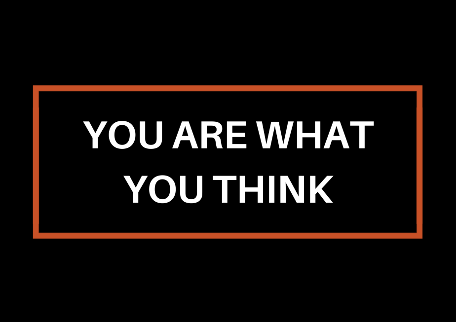 You Are What You&nbsp;Think