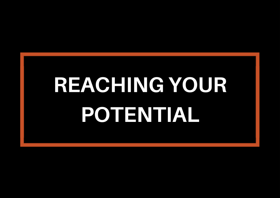 Reaching Your Potential