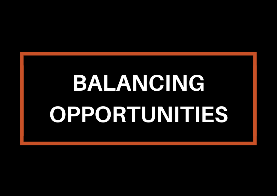 Balancing Opportunities