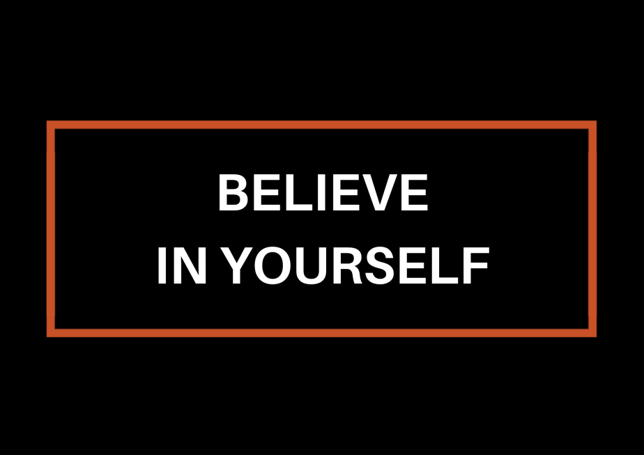 Believe In Yourself