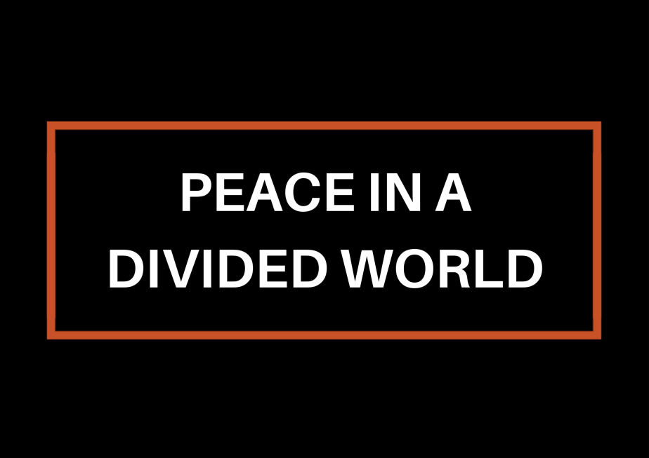 Peace In A Divided&nbsp;World