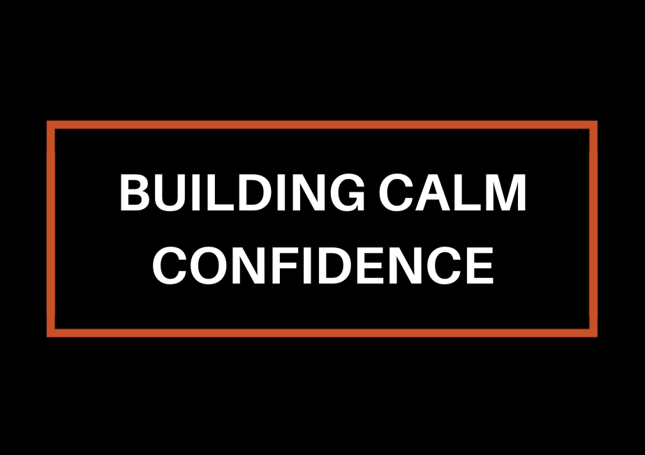Building Calm Confidence