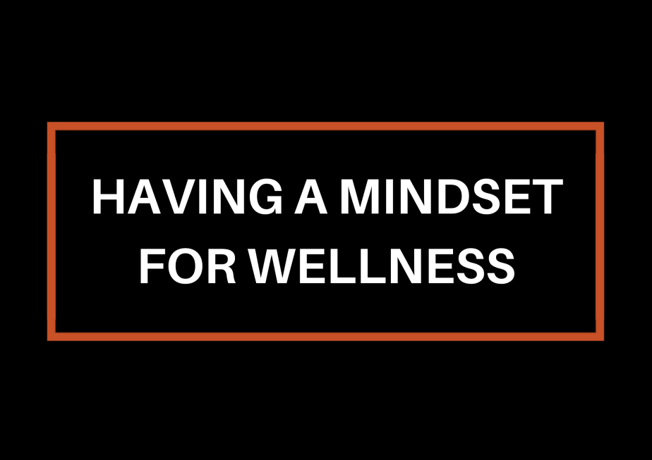 Having A Mindset For&nbsp;Wellness