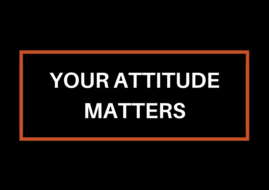 Your Attitude Matters