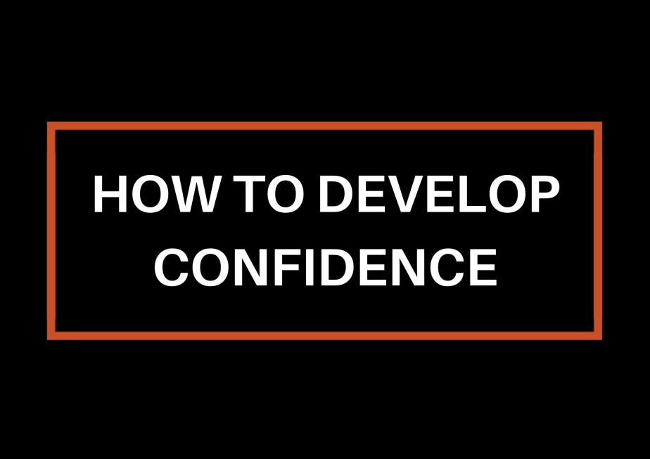 How To Develop&nbsp;Confidence