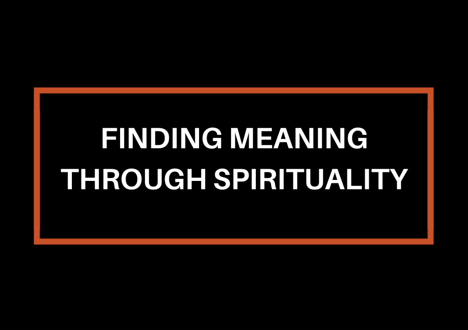Finding Meaning Through&nbsp;Spirituality